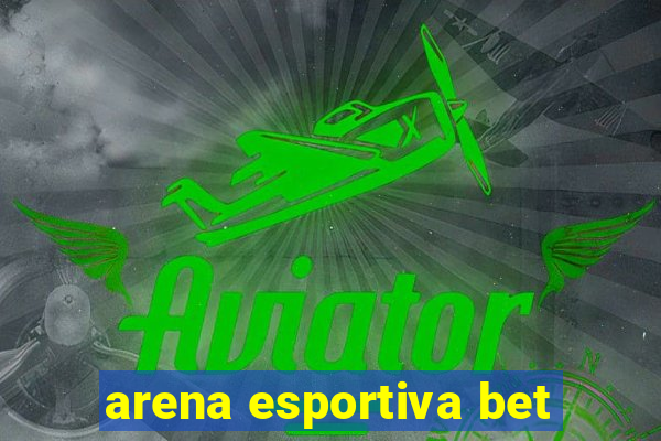 arena esportiva bet